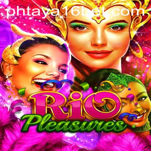 Exploring the Vibrant World of RioPleasures and the Thrilling Dynamics of Phtaya 16